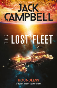 Boundless: The Lost Fleet : A 'Black Jack' Geary Story - Jack Campbell