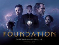 Foundation : The Art and Making of Seasons 1 & 2 - Mike Avila