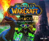 World of Warcraft Unshackled : An Escape Room Box - Blizzard Entertainment