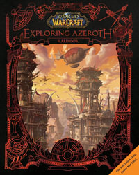 World of Warcraft: Exploring Azeroth: Kalimdor : Exploring Azeroth - Blizzard Entertainment