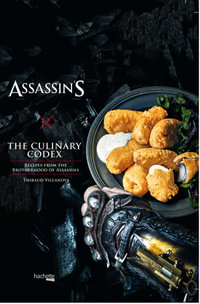 Assassins Creed : The Culinary Codex - Thibaud Villanova