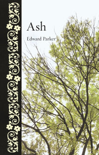 Ash : Botanical - Edward Parker