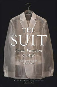 The Suit : Form, Function and Style - Christopher Breward