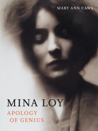 Mina Loy : Apology of Genius - Mary Ann Caws