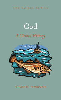 Cod : A Global History - Elisabeth Townsend