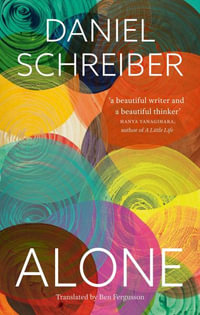 Alone : Reflections on Solitary Living - Daniel Schreiber