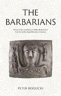 The Barbarians : Lost Civilizations - Peter Bogucki