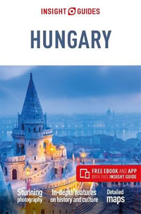 Hungary : Insight Guides Travel Guide with Free eBook - Insight Guides