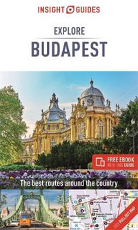 Explore Budapest (Travel Guide with Free Ebook) : The Best Routes Around the Country - Insight Guides Travel Guide