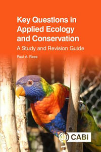 Key Questions in Applied Ecology and Conservation : A Study and Revision Guide - Dr Paul Rees