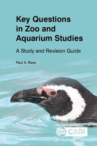 Key Questions in Zoo and Aquarium Studies : A Study and Revision Guide - Dr Paul Rees