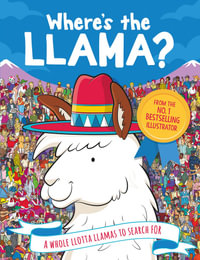 Where's the Llama? : A Whole Llotta Llamas to Search and Find - Paul Moran