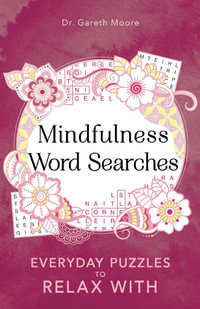 Mindfulness Word Searches : Everyday Puzzles To Relax With : Everyday Mindfulness Puzzles - Gareth Moore