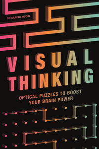 Visual Thinking : Optical Puzzles to Boost Your Brain Power - Gareth Moore