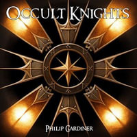 Occult Knights - Philip Gardiner