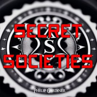 Secret Societies - Philip Gardiner