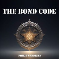 Bond Code, The - Philip Gardiner