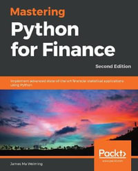 Mastering Python for Finance - Second Edition : Implement advanced state-of-the-art financial statistical applications using Python - James Ma Weiming