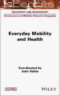 Everyday Mobility and Health : ISTE Consignment - Julie Vallee