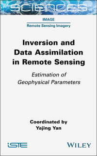 Inversion and Data Assimilation in Remote Sensing : Estimation of Geophysical Parameters - Yajing Yan