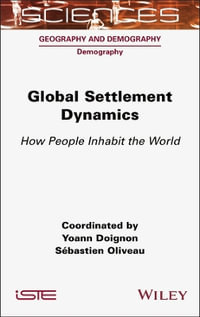 Global Settlement Dynamics : How People Inhabit the World - Yoann Doignon