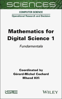 Mathematics for Digital Science, Volume 1 : Fundamentals - Gerard-Michel Cochard