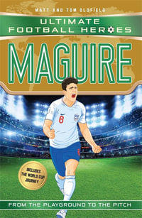 Maguire (Ultimate Football Heroes) : Ultimate Football Heroes - International Edition - Tom Oldfield