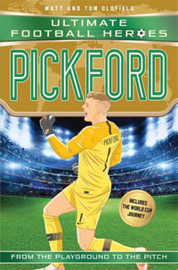 Pickford (Ultimate Football Heroes) : Ultimate Football Heroes - International Edition - Tom Oldfield