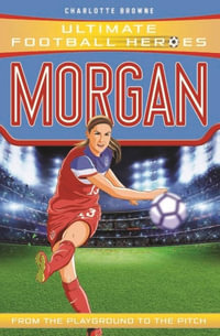 Morgan (Ultimate Football Heroes) : Ultimate Football Heroes - Charlotte Browne