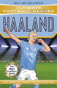 Erling Haaland : Ultimate Football Heroes - Matt Oldfield