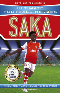 Saka (Ultimate Football Heroes) : Collect them all! - Matt & Tom Oldfield