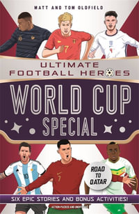 World Cup Special (Ultimate Football Heroes) : Ultimate Football Heroes - The No.1 Football Series - Matt & Tom Oldfield