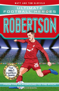 Robertson (Ultimate Football Heroes) : Collect Them All! - Matt & Tom Oldfield