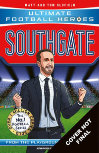 Southgate (Ultimate Football Heroes - The No.1 football series) : Manager Special Edition - Matt & Tom Oldfield