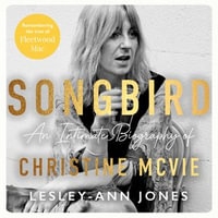 Songbird : An Intimate Biography of Christine McVie - Lesley-Ann Jones