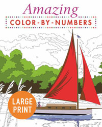 Amazing Color by Numbers Large Print : Sirius Large Print Color by Numbers Collection - Arcturus Publishing Limited