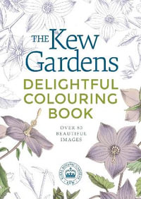 The Kew Gardens Delightful Colouring Book : Adult Colouring Book - Arcturus Publishing Limited