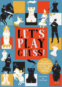 Let's Play Chess! : Includes Chessboard and Full Set of Chess Pieces - Josy Bloggs