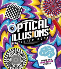 Optical Illusions Activity Book : Packed with Brain-Boggling Activities! - Laura Baker