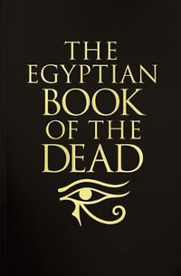 The Egyptian Book of the Dead : Deluxe Slipcase Edition - Ea Wallis Budge