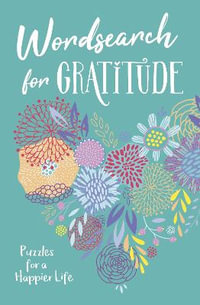 Wordsearch for Gratitude : Puzzles for a happier life - Eric Saunders