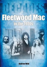 Fleetwood Mac in the 1970s : Decades - ANDREW WILD