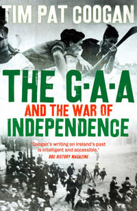 The Gaa and the War of Independence - Tim Pat Coogan