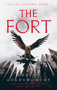 The Fort : City of Victory - Adrian Goldsworthy