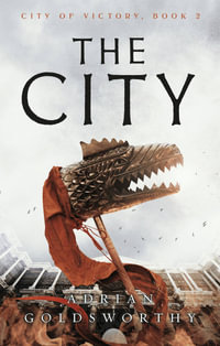 The City : City of Victory : Book 2 - Adrian Goldsworthy