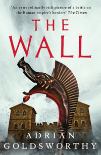 The Wall : City of Victory : Book 3 - Adrian Goldsworthy