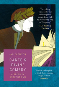 Dante's Divine Comedy : A Journey Without End - Ian Thomson