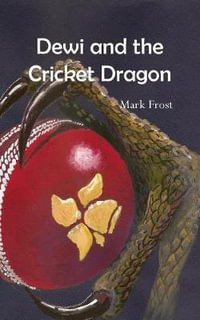 Dewi and the Cricket Dragon - Mark Frost