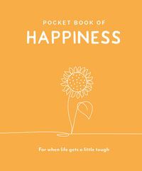 Pocket Book of Happiness : For When Life Gets a Little Tough - Trigger Publishing