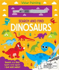 Seek and Find Dinosaurs : Water Painting Search and Find - Georgie Taylor